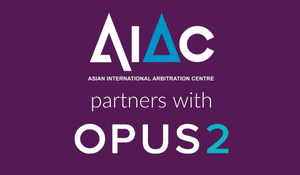 AIAC partners with Opus 2 in new offering for ADR hearings in APAC