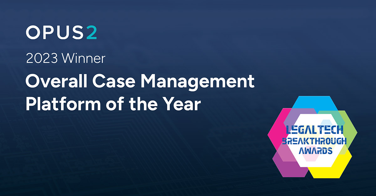 Opus 2 Case Management Software Wins LegalTech Breakthrough Award