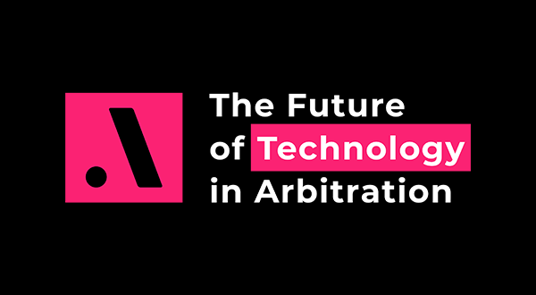 Future of Technology in Arbitration; a first of it's kind event
